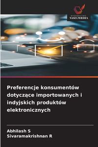 Produktbild: Preferencje konsument&oacute;w dotycz&iquest;ce importowanych i indyjskich produkt&oacute;w elektronicznych