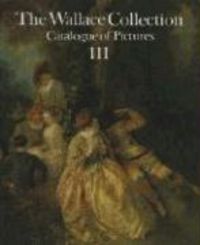 Bild vom Artikel Wallace Collection. Volume 3: Catalog of Pictures vom Autor John Ingamells