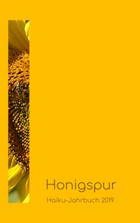 Bild vom Artikel Haiku-Jahrbuch 2019: Honigspur vom Autor Volker Friebel