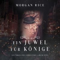 Produktbild: Ein Juwel f&uuml;r K&ouml;nige (Ein Thron f&uuml;r Schwestern &mdash;Buch F&uuml;nf)
