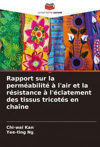 Produktbild: Rapport sur la perm&eacute;abilit&eacute; &agrave; l'air et la r&eacute;sistance &agrave; l'&eacute;clatement des tissus tricot&eacute;s en cha&icirc;ne