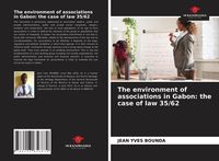 Produktbild: The environment of associations in Gabon: the case of law 35/62