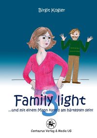 Produktbild: Family light 3...und mit einem Mann kann&acute;s am h&auml;rtesten sein!