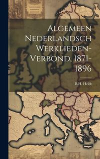 Produktbild: Algemeen Nederlandsch Werklieden-verbond, 1871-1896