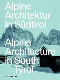 Produktbild: Alpine Architektur in Südtirol/Alpine Architecture in South Tyrol