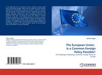Produktbild: The European Union: Is a Common Foreign Policy Possible?