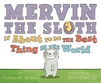 Produktbild: Venable, C: Mervin the Sloth Is about to Do the Best Thing i