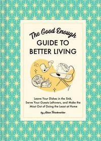 Produktbild: The Good Enough Guide to Better Living