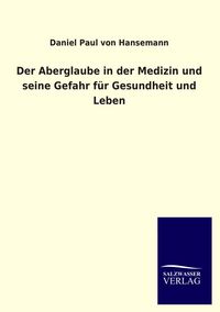 Produktbild: Der Aberglaube in der Medizin und seine Gefahr f&uuml;r Gesundheit und Leben