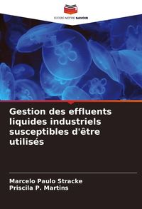 Produktbild: Gestion des effluents liquides industriels susceptibles d'&ecirc;tre utilis&eacute;s