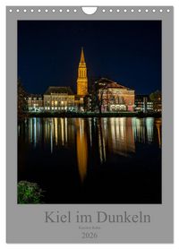 Produktbild: Kiel im Dunkeln. (Wandkalender 2026 DIN A4 hoch), CALVENDO Monatskalender