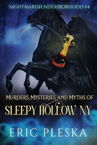 Produktbild: Murders, Mysteries, and Myths of Sleepy Hollow, NY