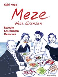 Bild vom Artikel Meze ohne Grenzen vom Autor Gabi Kopp