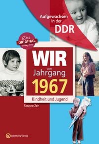Produktbild: Aufgewachsen in der DDR - Wir vom Jahrgang 1967 - Kindheit und Jugend
