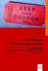 Produktbild: Koller, P: Low-Budget Filmproduktion made in Austria