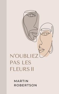 Produktbild: N'oubliez Pas Les Fleurs &iquest;