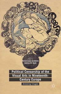Produktbild: Political Censorship of the Visual Arts in Nineteenth-Century Europe