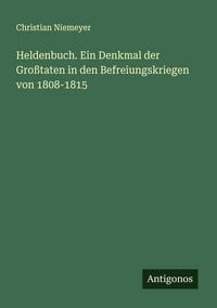 Produktbild: Heldenbuch. Ein Denkmal der Gro&szlig;taten in den Befreiungskriegen von 1808-1815