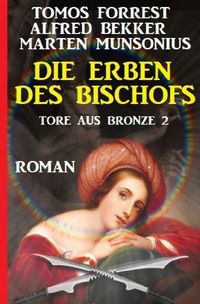 Bild vom Artikel Die Erben des Bischofs: Tore aus Bronze 2 vom Autor Tomos Forrest