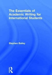 Produktbild: Bailey, S: The Essentials of Academic Writing for Internatio