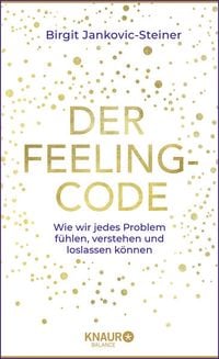 Bild vom Artikel Der Feeling-Code vom Autor Birgit Jankovic-Steiner