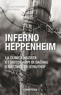 Produktbild: Inferno Heppenheim. La clinica nazista e i sottocampi di Dachau e Natzweiler-Struthof