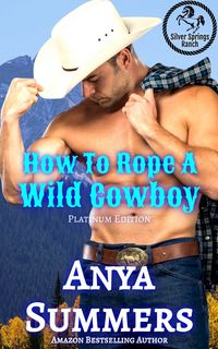 Produktbild: How To Rope A Wild Cowboy Platinum Edition (Silver Springs Ranch Platinum, #1)