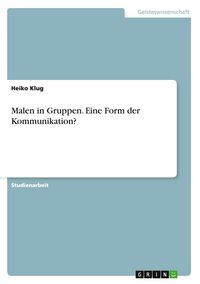 Produktbild: Malen in Gruppen. Eine Form der Kommunikation?