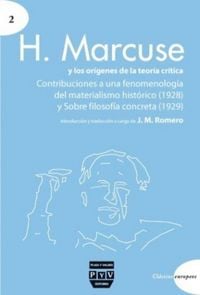 Produktbild: H. Marcuse y los or&iacute;genes de la teor&iacute;a cr&iacute;tica : Contribuciones a una fenomenolog&iacute;a del materialismo hist&oacute;rico (1928) ; Sobre filosof&iacute;a concreta (1929