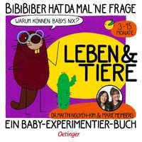 Produktbild: BiBiBiber hat da mal 'ne Frage. Warum k&ouml;nnen Babys nix? Leben & Tiere