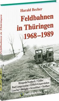 Produktbild: Becher, H: Feldbahnen in Th&uuml;ringen 1968-1989