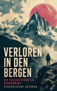 Produktbild: Verloren in den Bergen: Die faszinierendsten Bergromane