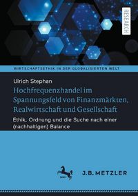 Produktbild: Hochfrequenzhandel im Spannungsfeld von Finanzm&auml;rkten, Realwirtschaft und Gesellschaft