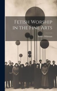 Produktbild: Fetish Worship in the Fine Arts
