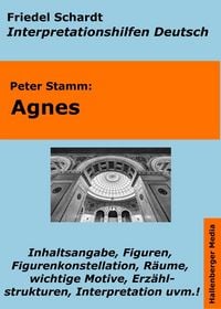 Produktbild: Agnes (Peter Stamm) - Lekt&uuml;rehilfe und Interpretationshilfe. Interpretationen und Vorbereitungen f&uuml;r den Deutschunterricht.