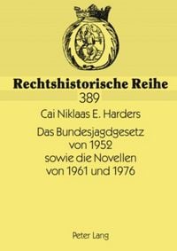 Produktbild: Das Bundesjagdgesetz von 1952 sowie die Novellen von 1961 und 1976