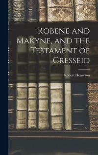 Produktbild: Robene and Makyne, and the Testament of Cresseid