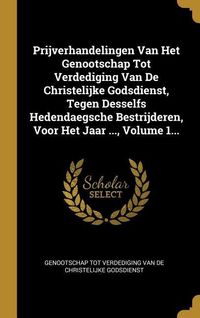 Produktbild: Prijverhandelingen Van Het Genootschap Tot Verdediging Van De Christelijke Godsdienst, Tegen Desselfs Hedendaegsche Bestrijderen, Voor Het Jaar ..., V