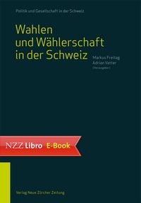 Produktbild: Wahlen und W&auml;hlerschaft in der Schweiz