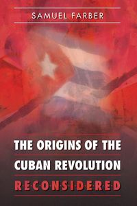 Produktbild: The Origins of the Cuban Revolution Reconsidered