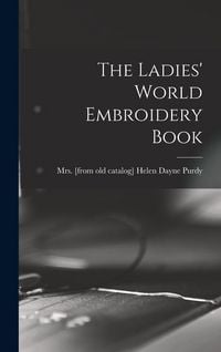 Produktbild: The Ladies' World Embroidery Book