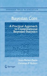 Produktbild: Bayesian Core: A Practical Approach to Computational Bayesian Statistics