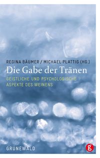 Produktbild: Die Gabe der Tr&auml;nen