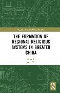 Produktbild: The Formation of Regional Religious Systems in Greater China