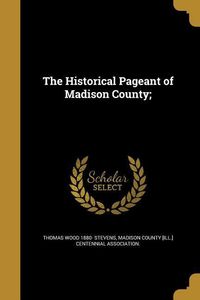 Produktbild: The Historical Pageant of Madison County;