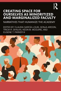 Produktbild: Creating Space for Ourselves as Minoritized and Marginalized Faculty