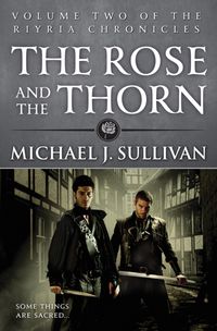 Bild vom Artikel The Rose and the Thorn vom Autor Michael J. Sullivan