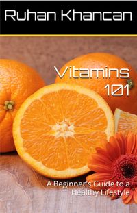 Produktbild: Vitamins 101: A Beginner's Guide to a Healthy Lifestyle