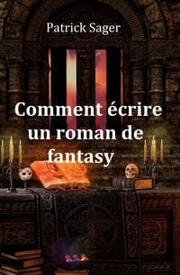 Produktbild: Comment &eacute;crire un roman de Fantasy (Aide &agrave; l'&eacute;criture, #2)