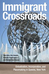 Produktbild: Immigrant Crossroads: Globalization, Incorporation, and Placemaking in Queens, New York